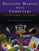 Decision making with computers : the spreadsheet and beyond / John S. Edwards and Paul N. Finlay.