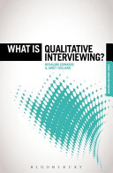 What is qualitative interviewing? / Rosalind Edwards and Janet Holland.