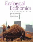 Ecological economics : an introduction / Gareth Edwards-Jones, Ben Davies and Salman Hussain.