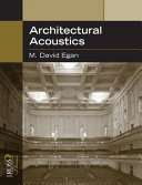 Architectural acoustics / by M. David Egan.