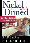 Nickel and dimed : on (not) getting by in boom-time America.
