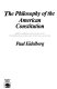 The philosophy of the American Constitution : a reinterpretation of the intentions of the founding fathers / Paul Eidelberg.
