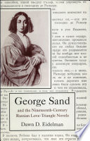George Sand and the nineteenth-century Russian love-triangle novels / Dawn D. Eidelman..