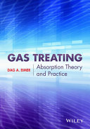 Gas treating absorption theory and practice / Dag A. Eimer.