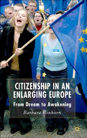 Citizenship in an enlarging Europe : from dream to awakening / Barbara Einhorn.