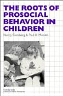 The roots of prosocial behavior in children / Nancy Eisenberg and Paul H. Mussen.
