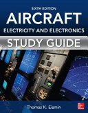 Aircraft electricity and electronics, sixth edition, study guide / Thomas K. Eismin.