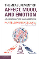 The measurement of affect, mood, and emotion : a guide for health-behavioral research / Panteleimon Ekkekakis ; [foreword by James A. Russell].