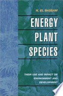 Energy plant species : their use and impact on environment and development / N. el Bassam.