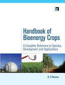 Hanbook of bioenergy crops : a complete reference to species, development and applications / N. El Bassam.