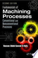 Fundamentals of machining processes : conventional and nonconventional processes / Hassan Abdel-Gawad El-Hofy.