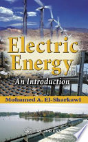 Electric energy : an introduction / by Mohamed A. El-Sharkawi.