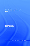 The politics of central banks / Robert Elgie and Helen Thompson.