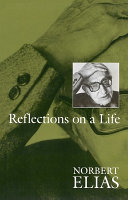 Reflections on a life / Norbert Elias ; translated by Edmund Jephcott.