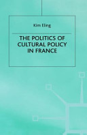 The politics of cultural policy in France / Kim Eling.