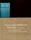 George Eliot's 'Middlemarch' notebooks : a transcription / edited with an introduction by John Clark Pratt and Victor A. Neufeldt.