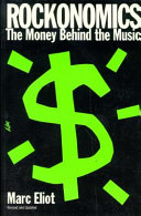 Rockonomics : the money behind the music / Marc Eliot.