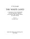 The waste land : a facsimile and transcript of the original drafts including the annotations of Ezra Pound / edited by Valerie Eliot.