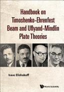 Handbook on Timoshenko-Ehrenfest beam and Uflyand-Mindlin plate theories / Isaac Elishakoff.