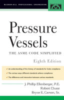 Pressure vessels : the ASME code simplified / J. Phillip Ellenberger, Robert Chuse, Bryce E. Carson, Sr.