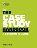 The case study handbook : a student's guide / William Ellet.