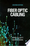 Fiber optic cabling / Barry Elliott and Mike Gilmore.