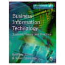 Business information technology : systems, theory and practice / Geoffrey Elliot, Susan Starkings.