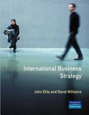 International business strategy / John Ellis and David Williams.