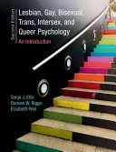 Lesbian, gay, bisexual, trans, intersex, and queer psychology : an introduction / Sonja J. Ellis, Damien W. Riggs, Elizabeth Peel.
