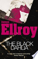 The black dahlia / James Ellroy.