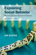 Explaining social behavior : more nuts and bolts for the social sciences / Jon Elster.