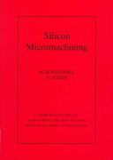 Silicon micromachining / M. Elwenspoek and H.V.Jansen.