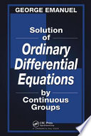 Solution of ordinary differential equations by continuous groups / George Emanuel.