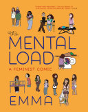 The mental load : a feminist comic / Emma ; translated by Una Dimitrijevic.
