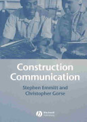 Construction communication / Stephen Emmitt, Christopher A. Gorse.