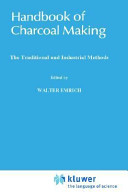 Handbook of charcoal making : the traditional and industrial methods / by Walter Emrich.