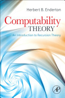 Computability theory : an introduction to recursion theory / Herbert B. Enderton.