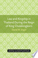 Law and kingship in Thailand during the reign of King Chulalongkorn.