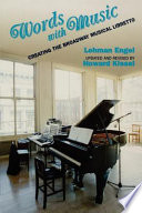 Words with music : creating the Broadway musical libretto / Lehman Engel.