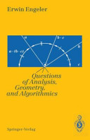 Foundations of mathematics : questions of analysis, geometry and algorithmics / Erwin Engeler.