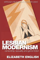 Lesbian modernism : censorship, sexuality and genre fiction / Elizabeth English.