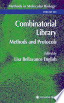 Combinatorial Library Methods and Protocols / edited by Lisa Bellavance English.