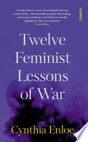 Twelve feminist lessons of war Cynthia Enloe.