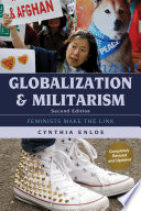 Globalization and militarism feminists make the link / Cynthia Enloe.