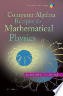 Computer algebra recipes for mathematical physics / Richard H. Enns.