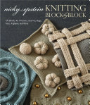 Knitting block by block / Nicky Epstein.
