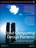 Cloud computing design patterns / Thomas Erl, Robert Cope, Amin Naserpour.