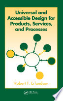 Universal and accessible design for products, services, and processes Robert F. Erlandson.