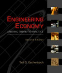 Engineering economy : applying theory to practice / Ted G. Eschenbach.