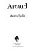 Artaud / (by) Martin Esslin.